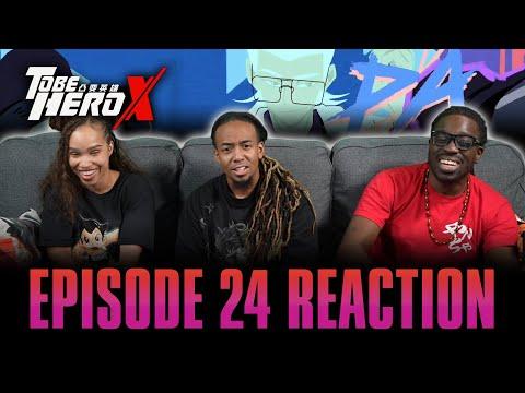 X | To Be Hero X Ep 24 Reaction