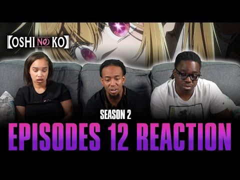 Reunion | Oshi No Ko S2 Ep 12 Reaction