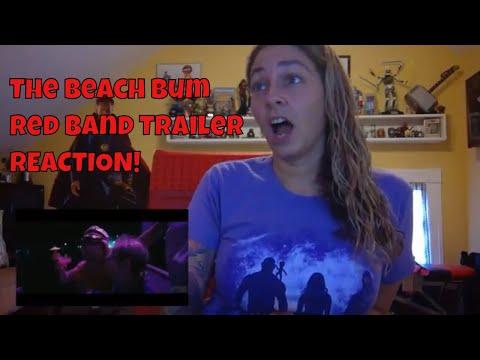 The Beach Bum Official Red Band Trailer REACTION