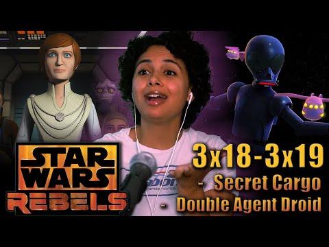 (MON!) Rebels 3x18/3x19 - "Secret Cargo" / "Double Agent Droid" REACTION