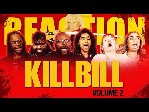 BETTER THAN THE FIRST?? Kill Bill: Volume 2 - Group Reaction