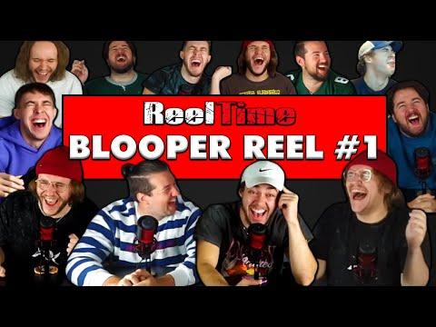 Reel-Time Presents: THE BLOOPERS