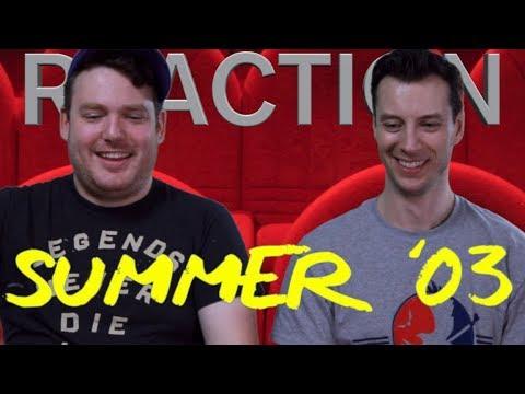 Summer '03 - Trailer Reaction