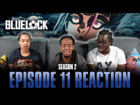 What You Taught Us | Bluelock S2 Ep 11 Reaction