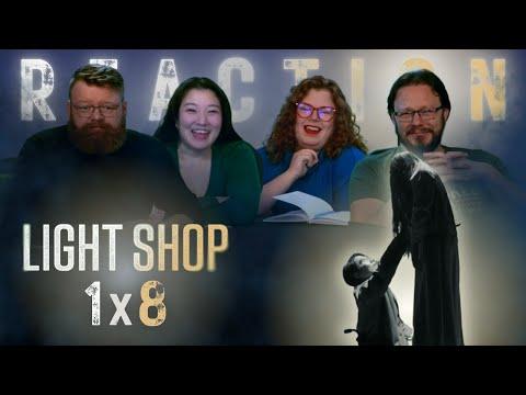 Light Shop 1x8 - "Light" REACTION!!