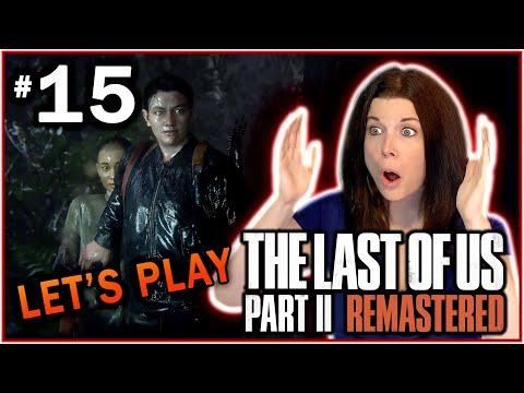 LET'S PLAY!! The Last of Us Part II (Episode 15)!! 🔥🐴💔