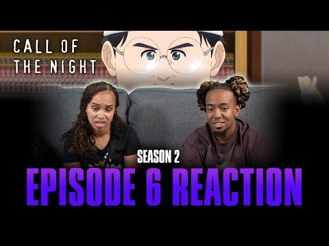 I'm Not Asking About the Quality | Call of the Night S2 Ep 6 Reaction