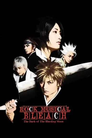 Rock Musical Bleach - The Dark of the Bleeding Moon