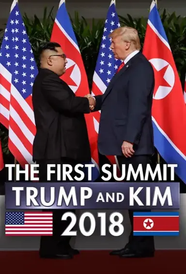 The First Summit: Trump and Kim 2018