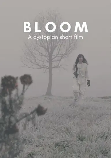 BLOOM - A Dystopian Short Film